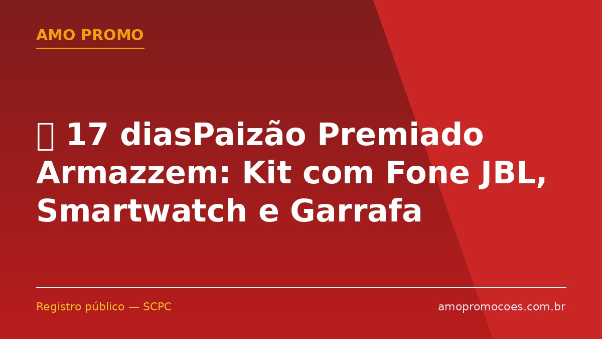 ⏰ 17 diasPaizão Premiado Armazzem: Kit com Fone JBL, Smartwatch e Garrafa Térmica (Nordeste/Pará)