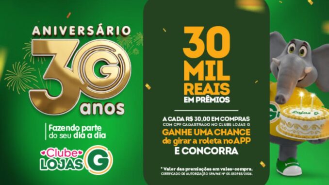 Aniversário 30 Anos Lojas G: R$30.000 em Vale-Compras para Comemorar com os Clientes