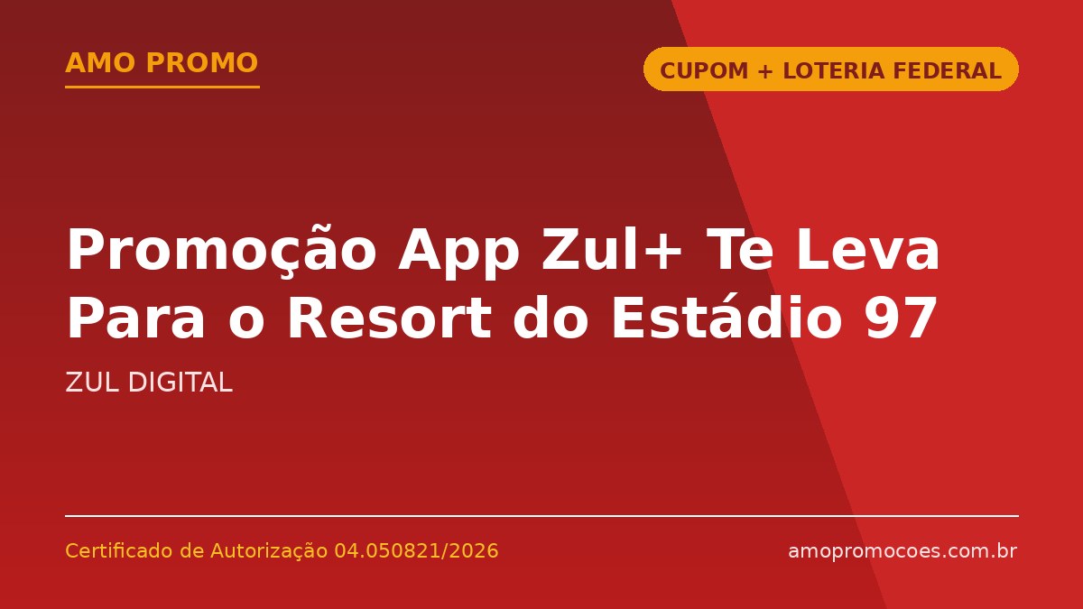 Promoção App Zul+ Te Leva Para o Resort do Estádio 97