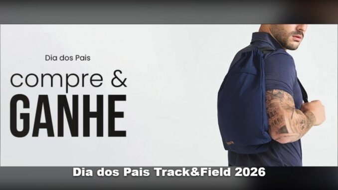Promoção Dia dos Pais Track&Field 2026: Mochila Sport para Quem Comprar Mais Cedo