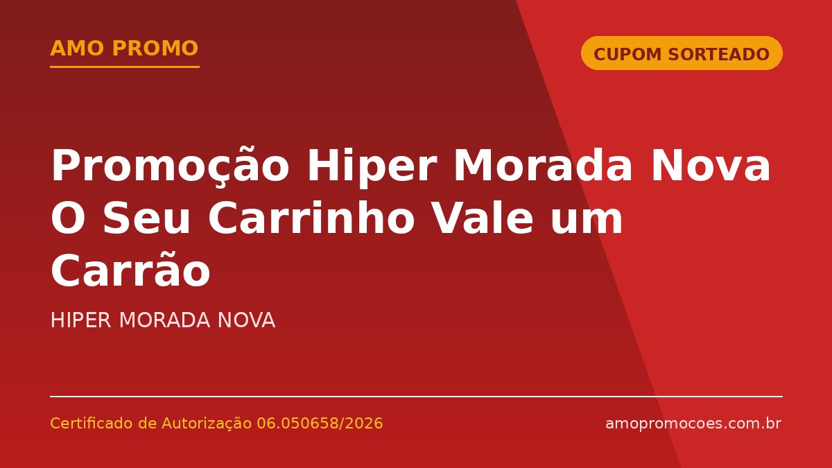 Promoção Hiper Morada Nova O Seu Carrinho Vale um Carrão