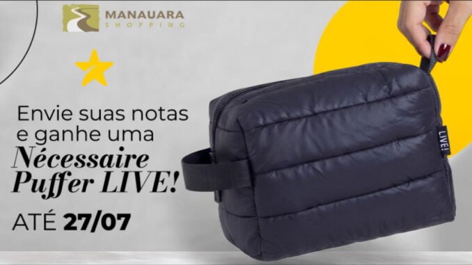 Promoção Manauara Shopping: Nécessaire Puffer LIVE! Para Clientes do Programa de Benefícios (Manaus)