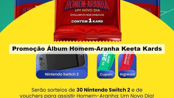Promoção Teia de Recompensas Keeta Kards: Nintendo Switch 2 e Ingressos para Homem-Aranha (Grande São Paulo)