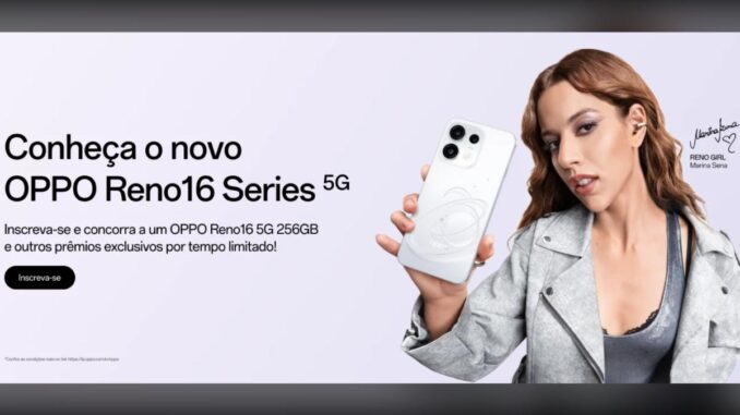 Sorteio OPPO Reno16: Smartphone 5G e Prêmios Exclusivos de Marina Sena 🆓Grátis